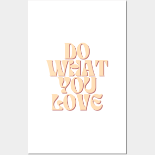 Do What You Love - Inspiring and Motivational Quotes Posters and Art